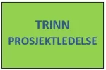Trinn prosjektledelse